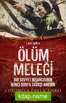 Ölüm Meleği Bir Sovyet Nişancısının İkinci Dünya Savaşı Anıları