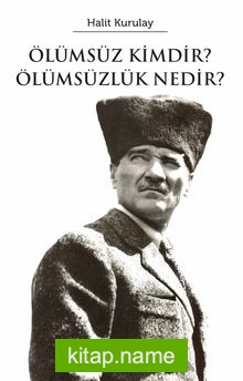 Ölümsüz Kimdir? Ölümsüzlik Nedir?
