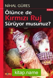 Ölünce de Kırmızı Ruj Sürüyor musunuz