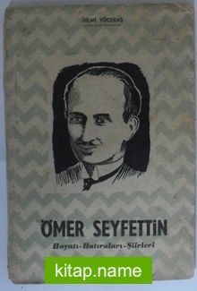 Ömer Seyfettin Hayatı-Hatıraları-Şiirleri Kod: 12-G-38