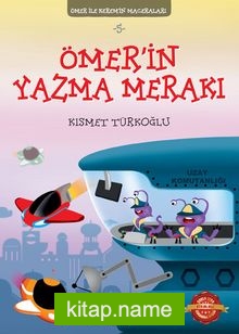 Ömer’in Yazma Merakı / Ömer ile Kerem’in Maceraları 5