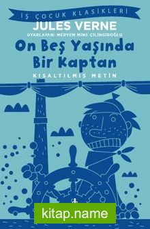 On Beş Yaşında Bir Kaptan (Kısaltılmış Metin)