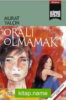 Oralı Olmamak