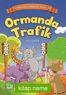 Ormanda Trafik / Güngörmemiş Masallar Serisi 10