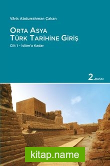 Orta Asya Türk Tarihine Giriş Cilt 1 – İslam’a Kadar
