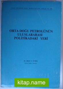 Orta Doğu Petrolünün Uluslararası Politikadaki Yeri (Kod:6-B-23)