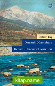 Osmanlı Döneminde Dersim (Daresime) Aşiretleri