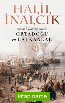 Osmanlı Hakimiyetinde Ortadoğu ve Balkanlar