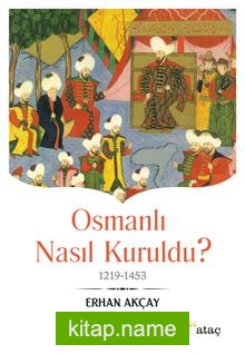 Osmanlı Nasıl Kuruldu?