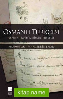 Osmanlı Türkçesi Gramer – Tarihi Metinler – Belgeler