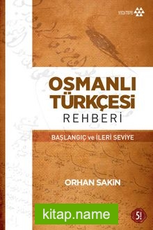 Osmanlı Türkçesi Rehberi Başlangıç ve İleri Seviye