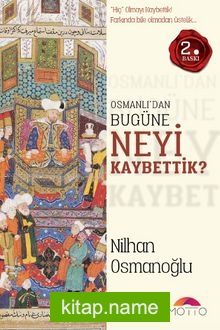Osmanlı’dan Bugüne Neyi Kaybettik?