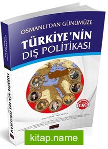 Osmanlı’dan Günümüze Türkiye’nin Dış Politikası