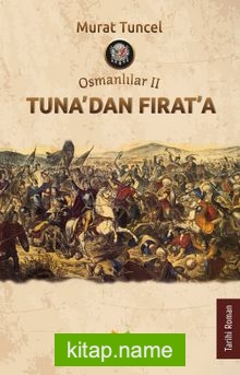 Osmanlılar 2 – Tuna’dan Fırat’a