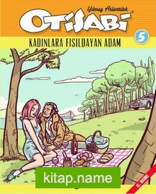 Otisabi 5 – Kadınlara Fısıldayan Adam