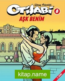 Otisabi 8 – Aşk Benim