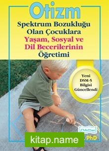 Otizm Spektrum Bozukluğu Olan Çocuklara Yaşam, Sosyal ve Dil Becerilerinin Öğretimi