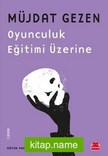 Oyunculuk Eğitimi Üzerine / Bütün Yapıtları 1