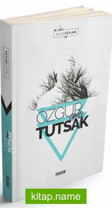 Özgür Ama Tutsak