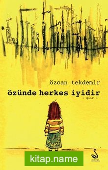 Özünde Herkes İyidir
