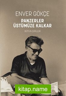 Panzerler Üstümüze Kalkar Bütün Şiirleri