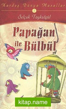 Papağan ile Bülbül / Kardeş Dünya Masalları