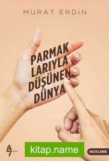 Parmaklarıyla Düşünen Dünya