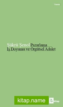 Pazarlama İş Doyumu ve Örgütsel Adalet
