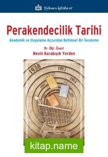 Perakendecilik Tarihi Akademik ve Uygulama Açısından Betimsel Bir İnceleme