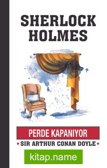 Perde Kapanıyor / Sherlock Holmes