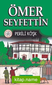 Perili Köşk / Ömer Seyfettin Hikayeleri 4