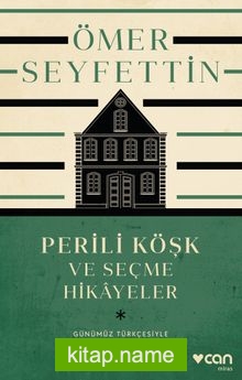 Perili Köşk ve Seçme Hikayeler (Günümüz Türkçesiyle)