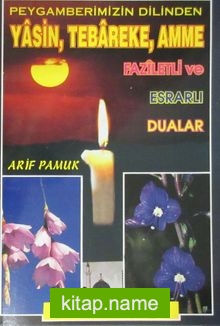Peygamberimizin Dilinden Yasin,Tebareke, Amme Faziletli ve Esrarlı Dualar