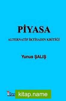 Piyasa Alternatif İktisadın Kritiği