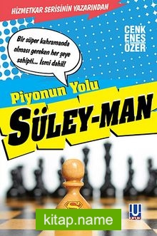 Piyonun Yolu Süley-man