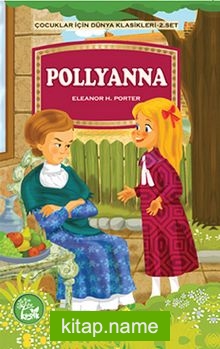 Pollyanna / Çocuklar İçin Dünya Klasikleri