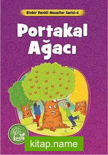 Portakal Ağacı / Binbir Renkli Masallar Serisi -6