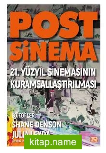 Post-Sinema / 21. Yüzyıl Sinemasının Kuramsallaştırılması