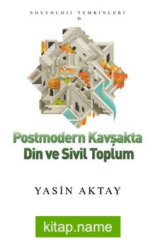 Postmodern Kavşakta Din ve Sivil Toplum