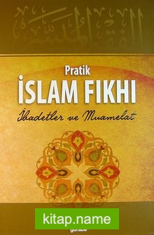 Pratik İslam Fıkhı   İbadet ve Muamelat