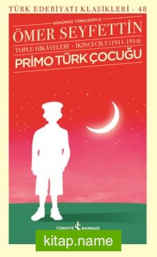 Primo Türk Çocuğu Toplu Hikayeleri Günümüz Türkçesiyle İkinci Cilt(1911-1914)