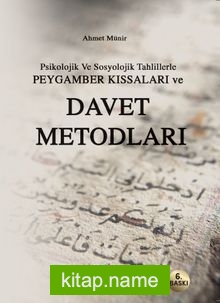 Psikolojik ve Sosyolojik Tahlillerde Peygamber Kıssaları ve Davet Metodları