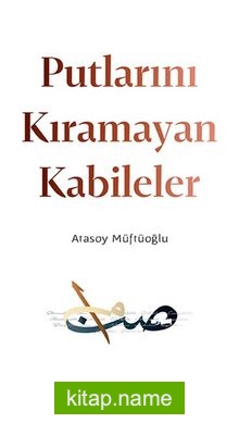 Putlarını Kıramayan Kabileler