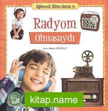 Radyom Olmasaydı / Eğlenceli Bilim Serisi -9