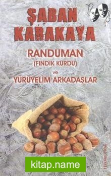 Randuman (Fındık Kurdu) ve Yürüyelim Arkadaşlar