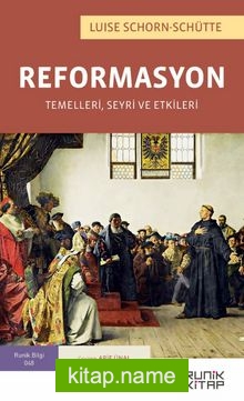 Reformasyon Temelleri, Seyri ve Etkileri