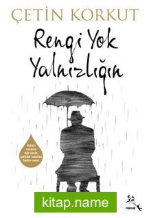 Rengi Yok Yalnızlığın