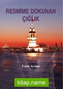 Resmime Dokunan Çığlık