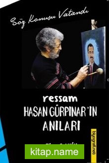Ressam Hasan Gürpınar’ın Anıları