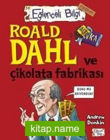 Roald Dahl ve Çikolata Fabrikası